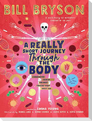A Really Short Journey Through the Body