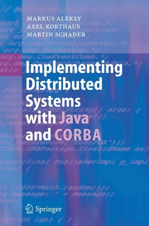 Aleksy, Markus / Schader, Martin et al. Implementing Distributed Systems with Java and CORBA. Springer Berlin Heidelberg, 2005.