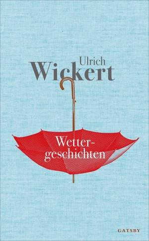 Wickert, Ulrich. Wettergeschichten. Kampa Verlag, 2019.