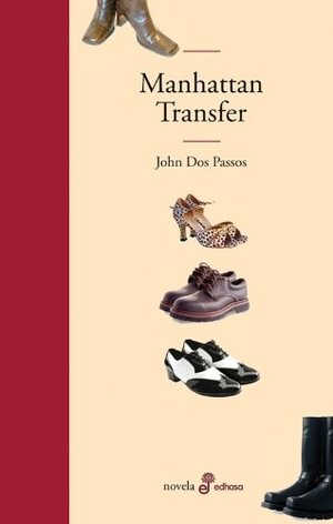 Dos Passos, John. Manhattan Transfer. Editora y Distribuidora Hispano Americana, S.A. (EDHASA), 2005.