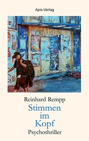Rempp, Reinhard. Stimmen im Kopf. Apis-Verlag, 2021.