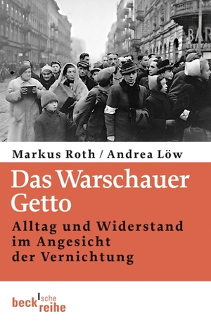 Markus Roth / Andrea Löw. Das Warschauer Getto - 