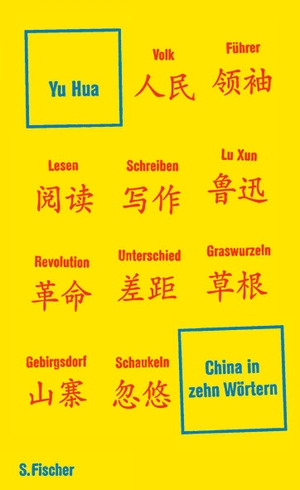 Yu Hua. China in zehn Wörtern - Eine Einführung. FISCHER, S., 2012.