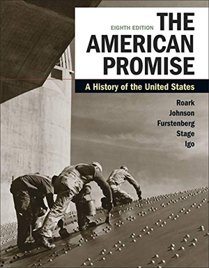 Roark, James L / Johnson, Michael P et al. The American Promise, Combined Edition - A History of the United States. Bedford Books, 2019.