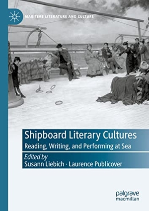 Publicover, Laurence / Susann Liebich (Hrsg.). Shipboard Literary Cultures - Reading, Writing, and Performing at Sea. Springer International Publishing, 2022.