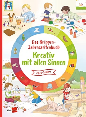 Das Krippen-Jahreszeitenbuch Kreativ mit allen Sinnen. Klett Kita GmbH, 2021.