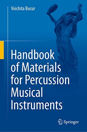 Bucur, Voichita. Handbook of Materials for Percussion Musical Instruments. Springer, 2022.