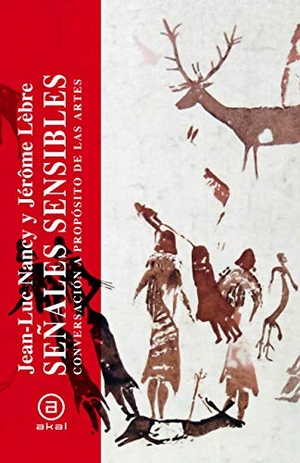 López Martín, Francisco / Nancy, Jean-Luc et al. Señales sensibles : conversación a propósito de las artes. Ediciones Akal, 2020.