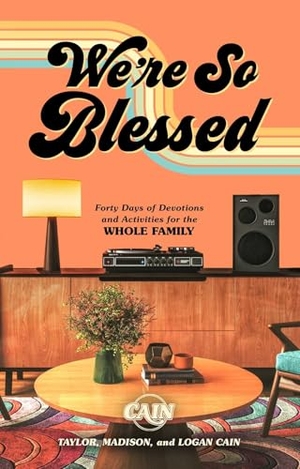 Cain / Jared Johnson. We're So Blessed - Forty Days of Devotions and Activities for the Whole Family. Forefront Books, 2025.