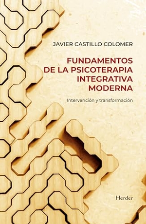 Castillo, Javier. Fundamentos de la Psicoterapia Integrativa -Z. Herder & Herder, 2024.