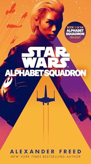 Freed, Alexander. Alphabet Squadron (Star Wars). Random House Worlds, 2019.