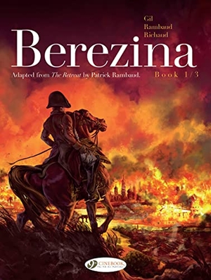 Richaud, Frederic / Patrick Rambaud. Berezina Book 1/3. Cinebook Ltd, 2022.