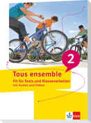 Tous ensemble 2. Fit für Tests und Klassenarbeiten 2. Lernjahr