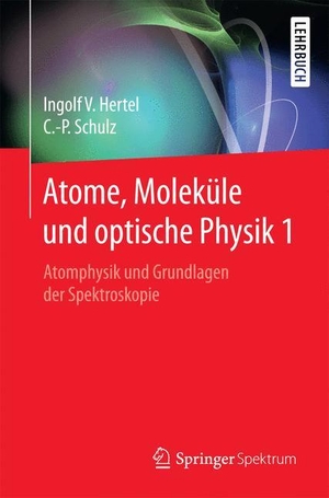 Schulz, Claus-Peter / Ingolf Volker Hertel. Atome, Moleküle und optische Physik 1 - Atomphysik und Grundlagen der Spektroskopie. Springer Berlin Heidelberg, 2015.