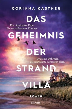 Kastner, Corinna. Das Geheimnis der Strandvilla - Ein unerwartetes Erbe - und ein Geheimnis, das alles verändert. Spannungsroman mit Romantik -  Roman. Emons Verlag, 2026.