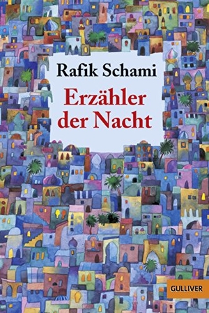Schami, Rafik. Erzähler der Nacht. Julius Beltz GmbH, 2016.