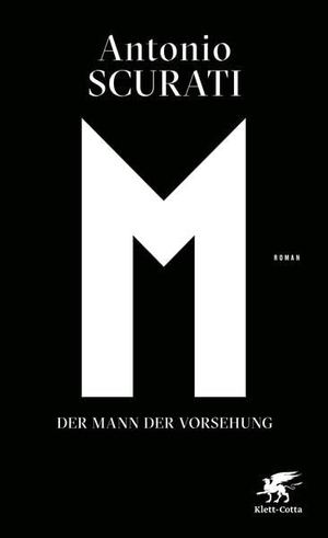 Scurati, Antonio. M. Der Mann der Vorsehung - Roman. Klett-Cotta Verlag, 2021.