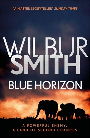 Smith, Wilbur. Blue Horizon - The Courtney Series 11. Zaffre, 2018.