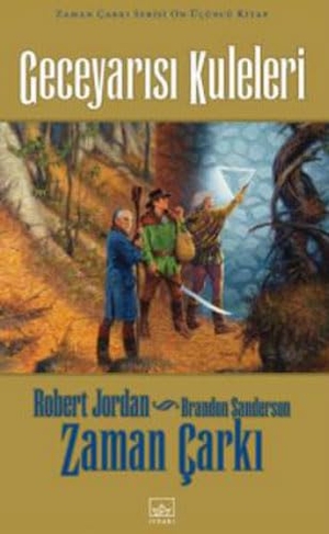 Jordan, Robert / Brandon Sanderson. Zaman Carki 13. Cilt Geceyarisi Kuleleri Ciltli. Ithaki Yayinlari, 2022.