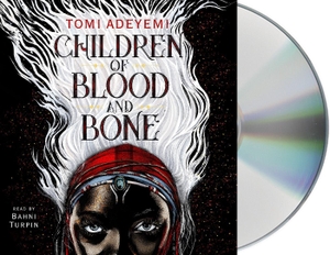 Adeyemi, Tomi. Children of Blood and Bone. MacMillan Audio, 2018.
