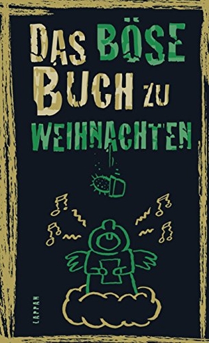 Höke, Linus / Schmelzer, Roger et al. Das böse Buch zu Weihnachten. Lappan Verlag, 2018.