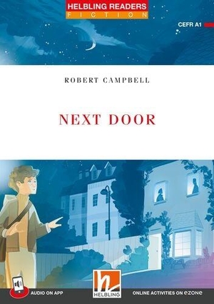 Campbell, Robert. Next Door + app + ezone - Helbling Readers Red Series, Level 1 (A1). Helbling Verlag GmbH, 2025.
