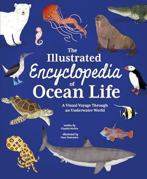 Martin. The Illustrated Encyclopedia of Ocean Life - A Visual Voyage Through an Underwater World. Arcturus Publishing, 2025.
