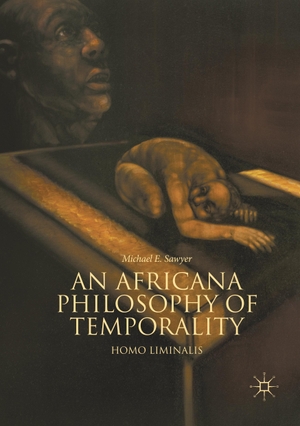 Sawyer, Michael E.. An Africana Philosophy of Temporality - Homo Liminalis. Springer International Publishing, 2018.