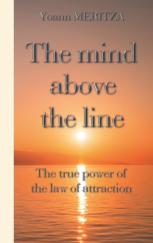 Meritza, Yoann. The mind above the line - The  true power of the law of attraction. Books on Demand, 2019.