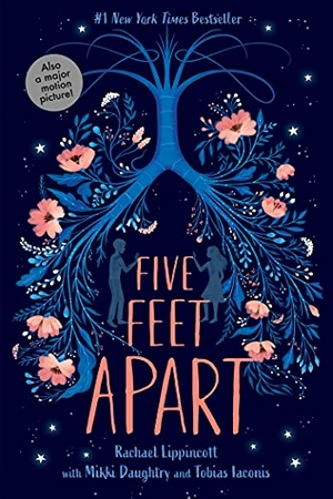 Lippincott, Rachael. Five Feet Apart. Simon & Schuster, 2022.