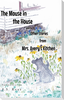 The Mouse in the House and Other Stories from Mrs. Avery's Kitchen