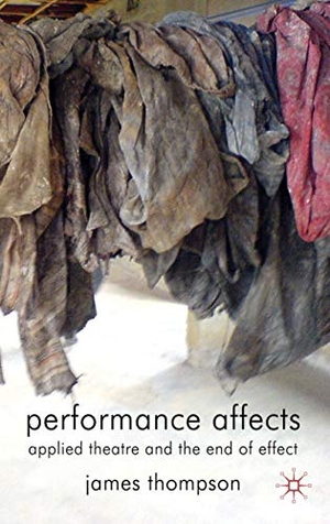 Thompson, J.. Performance Affects - Applied Theatre and the End of Effect. Springer Nature Singapore, 2009.
