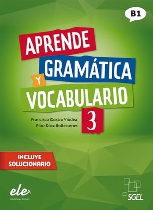 Castro Viúdez, Francisca / Pilar Díaz Ballesteros. Aprende gramática y vocabulario 3 - Nueva edición - Buch (mit Lösungen). Hueber Verlag GmbH, 2023.