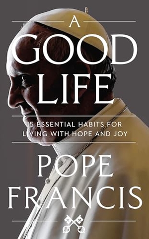 Francis, Pope. A Good Life. Hodder & Stoughton, 2025.