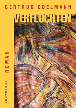 Edelmann, Gertrud. Verflochten. Draupadi Verlag, 2026.