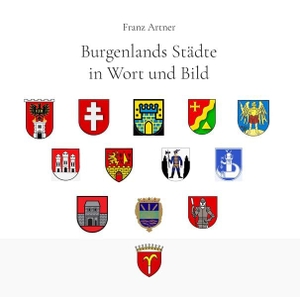 Artner, Franz. Burgenlands Städte in Wort und Bild. Paramon, 2026.