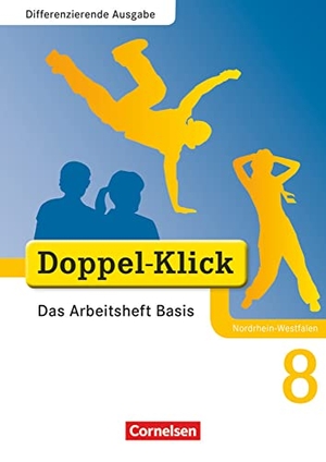 Adam, Grit / Breitkopf, Kathleen et al. Doppel-Klick - Differenzierende Ausgabe Nordrhein-Westfalen. 8. Schuljahr. Das Arbeitsheft Basis. Cornelsen Verlag GmbH, 2011.