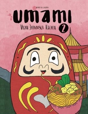 Erler, Jasmin / Laura Welslau. Umami - Vegan Japanisch Kochen 2. BoD - Books on Demand, 2019.