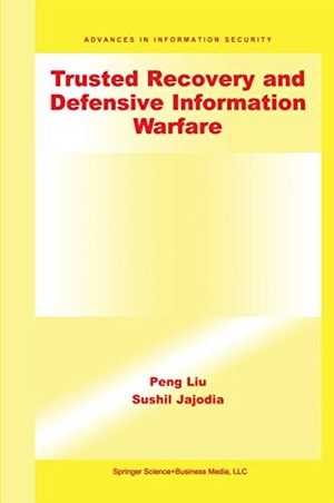 Jajodia, Sushil / Peng Liu. Trusted Recovery and Defensive Information Warfare. Springer US, 2010.