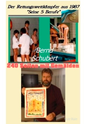 Schubert, Bernd. Der Rettungswettkämpfer aus 1987 - "Seine 5 Berufe". Books on Demand, 2020.