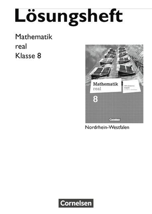 Berkemeier, Helga. Mathematik real 8. Schuljahr. Lösungen zum Schülerbuch. Differenzierende Ausgabe Nordrhein-Westfalen. Cornelsen Verlag GmbH, 2014.