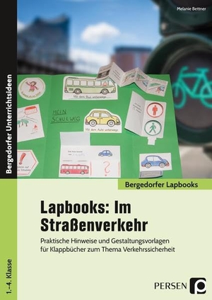 Bettner, Melanie. Lapbooks: Im Straßenverkehr - 1.-4. Klasse - Praktische Hinweise und Gestaltungsvorlagen für Klappbücher zum Thema Verkehrssicherheit. Persen Verlag i.d. AAP, 2019.