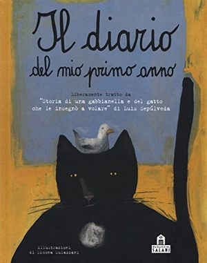 Mulazzani, Simona. Il diario del mio primo anno. Liberamente tratto da «Storia di una gabbianella e del gatto che le insegnò a volare» di Luis Sepúlveda. , 2018.