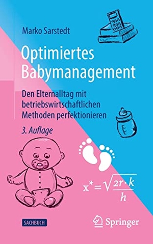 Sarstedt, Marko. Optimiertes Babymanagement - Den Elternalltag mit betriebswirtschaftlichen Methoden perfektionieren. Springer-Verlag GmbH, 2022.