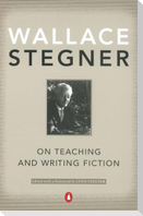 On Teaching and Writing Fiction