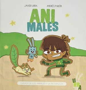 Urra, Javier / Andrés Pabón. Animales : cuidado de los animales y la naturaleza. Marcombo, 2020.
