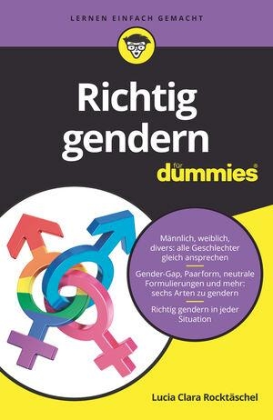 Rocktäschel, Lucia Clara. Richtig gendern für Dummies. Wiley-VCH GmbH, 2021.