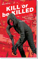 Kill or Be Killed Volume 2