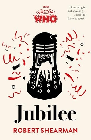 Bbc Books / Robert Shearman. Doctor Who: Jubilee. Ebury Publishing, 2025.