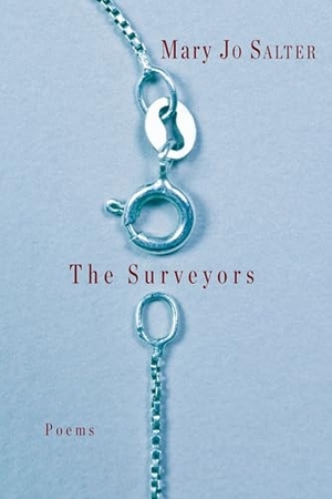 Salter, Mary Jo. The Surveyors - Poems. Knopf Doubleday Publishing Group, 2017.